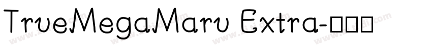 TrueMegaMaru Extra字体转换 TrueMegaMaru Extra字体转换